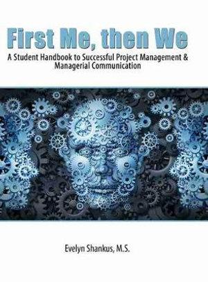 Effective Managerial Comm : A Student Handbook to Successful Project Management and Managerial Communication - Shankus