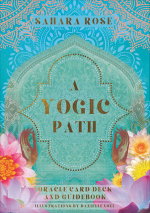 A Yogic Path Oracle Deck and Guidebook : Keepsake Box Set - Sahara Rose Ketabi