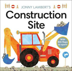 Jonny Lambert's Construction Site : Jonny Lambert Illustrated - Jonny Lambert