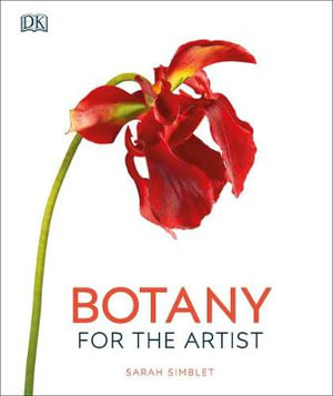 Botany for the Artist : Practical Art - Sarah Simblet