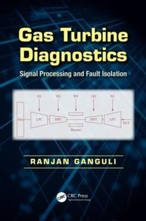 Gas Turbine Diagnostics : Signal Processing and Fault Isolation - Ranjan Ganguli