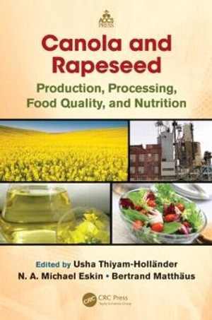 Canola and Rapeseed : Production, Processing, Food Quality, and Nutrition - Usha Thiyam-HollÃ¤nder