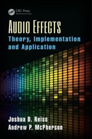 Audio Effects : Theory, Implementation and Application - Joshua D. Reiss