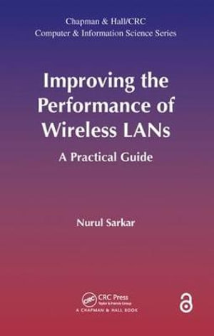 Improving the Performance of Wireless LANs : A Practical Guide - Nurul Sarkar