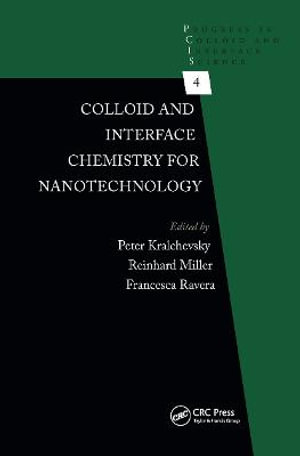 Colloid and Interface Chemistry for Nanotechnology : Progress in Colloid and Interface Science - Peter Kralchevsky