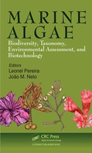 Marine Algae : Biodiversity, Taxonomy, Environmental Assessment, and Biotechnology - Leonel Pereira