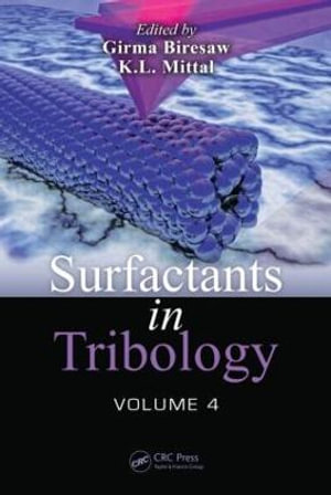 Surfactants in Tribology, Volume 4 - Girma Biresaw