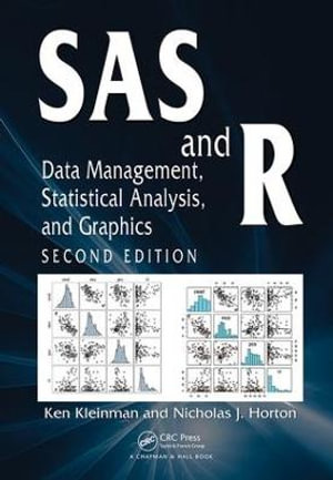 SAS and R : Data Management, Statistical Analysis, and Graphics, Second Edition - Ken Kleinman