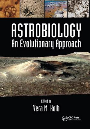 Astrobiology : An Evolutionary Approach - Vera M. Kolb