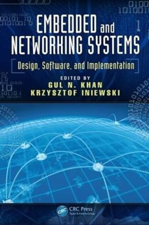 Embedded and Networking Systems : Design, Software, and Implementation - Gul N. Khan