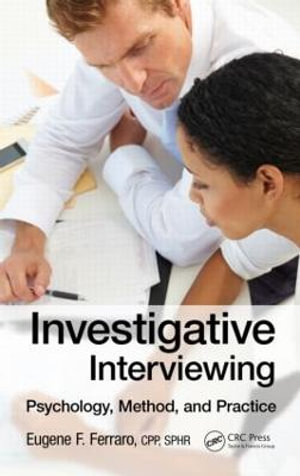 Investigative Interviewing : Psychology, Method and Practice - Eugene F. Ferraro