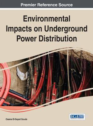 Environmental Impacts on Underground Power Distribution : Advances in Computer and Electrical Engineering - Osama El-Sayed Gouda