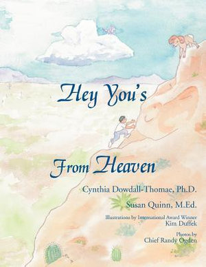 Hey You's From Heaven - Cynthia Dowdall-Thomae Ph.D.