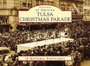 Tulsa Christmas Parade : Postcards of America - Jessica Gullo