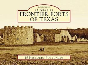 Frontier Forts of Texas : Postcards of America - Bill O'Neal