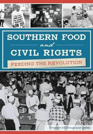 Southern Food and Civil Rights : Feeding the Revolution - Frederick Douglass Opie