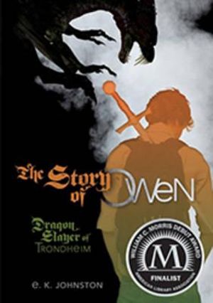 The Story of Owen : Dragon Slayer of Trondheim - E. K. Johnston