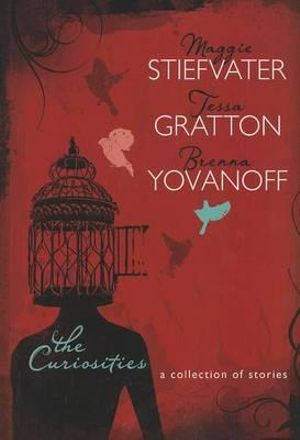 The Curiosities : A Collection of Stories - Brenna Yovanoff