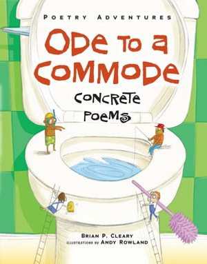 Ode to a Commode : Concrete Poems - Brian P. Cleary