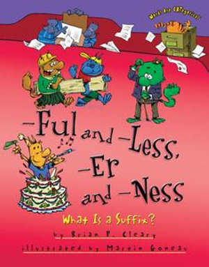 -Ful and -Less, -Er and -Ness : What Is a Suffix? - Brian P. Cleary