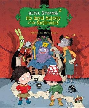 Hotel Strange 3 : His Royal Majesty Of The Mushrooms - Katherine Ferrier