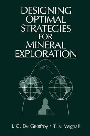 Designing Optimal Strategies for Mineral Exploration - J. G. De Geoffroy