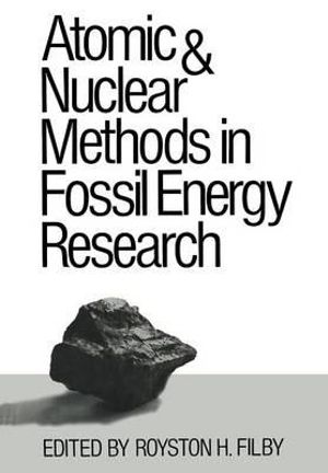 Atomic and Nuclear Methods in Fossil Energy Research - Royston Filby