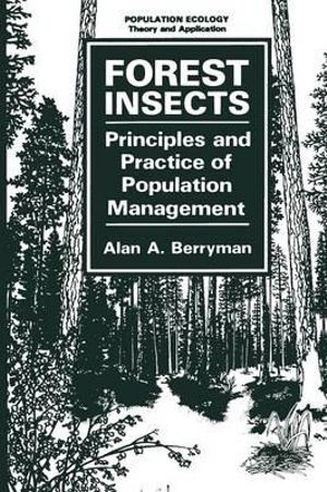 Forest Insects : Principles and Practice of Population Management - Alan A. Berryman