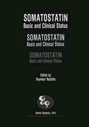 Somatostatin : Basic and Clinical Status - Seymour Reichlin