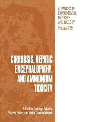 Cirrhosis, Hepatic Encephalopathy, and Ammonium Toxicity : Advances in Experimental Medicine and Biology - Santiago GrisolÃ­a