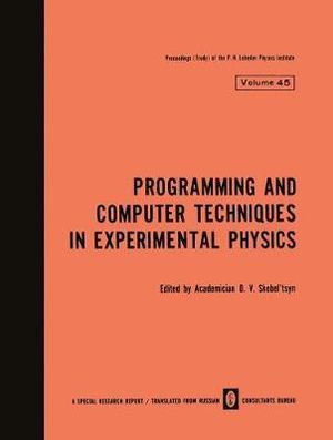 Programming and Computer Techniques in Experimental Physics : The Lebedev Physics Institute Series - D. V. Skobel Tsyn