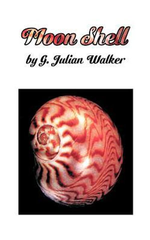 Moon Shell - G. Julian Walker