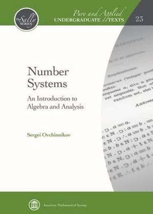 Number Systems : An Introduction to Algebra and Analysis - Sergei Ovchinnikov