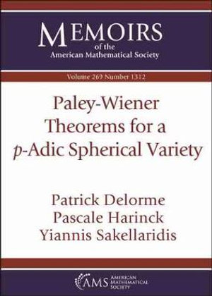 Paley-Wiener Theorems for a $p$-Adic Spherical Variety : Memoirs of the American Mathematical Society - Patrick Delorme