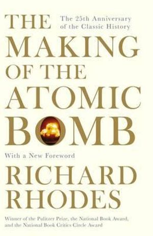 The Making Of The Atomic Bomb - Richard Rhodes