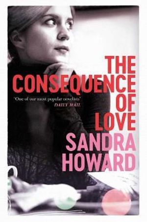 The Consequence of Love - Sandra Howard