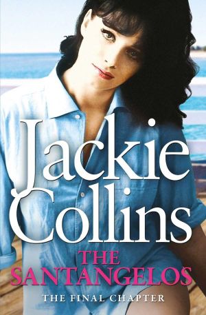 The Santangelos : The Final Chapter - Jackie Collins