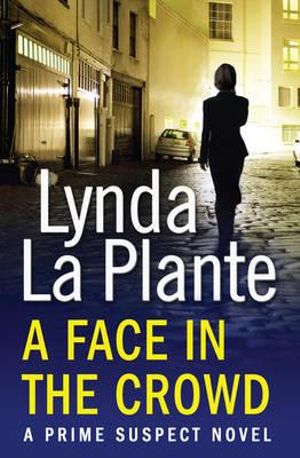 Prime Suspect 2 : A Face in the Crowd - Lynda La Plante