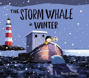 The Storm Whale in Winter : Storm Whale - Benji Davies