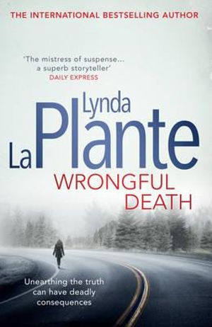 Wrongful Death : the best female police procedural you'll read in 2024 - Lynda La Plante