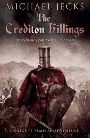 The Crediton Killings : Knights Templar - Michael Jecks