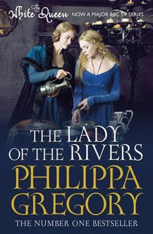 The Lady of the Rivers : COUSINS' WAR - Philippa Gregory