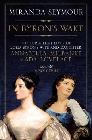 In Byron's Wake - Miranda Seymour