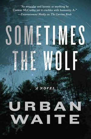 Sometimes the Wolf - Urban Waite