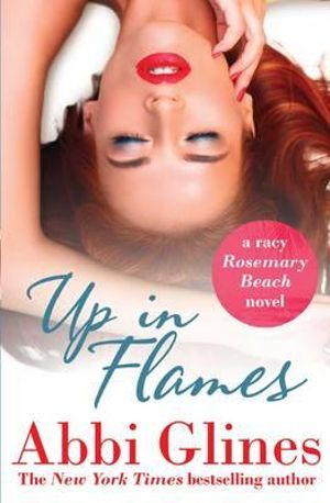 Up in Flames : A Rosemary Beach Novel : Book 14 - Abbi Glines