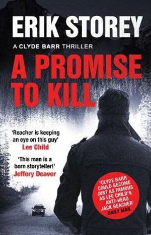 A Promise to Kill : A Clyde Barr Thriller - Erik Storey