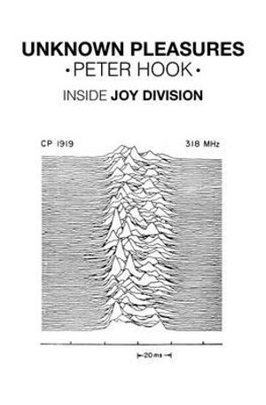 Unknown Pleasures : Inside Joy Division - Peter Hook