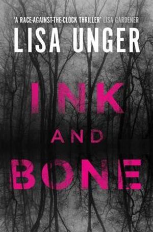 Ink and Bone - Lisa Unger