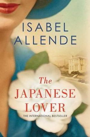 The Japanese Lover - Isabel Allende