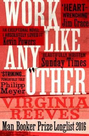 Work Like Any Other : Longlisted for the Man Booker Prize - Virginia Reeves